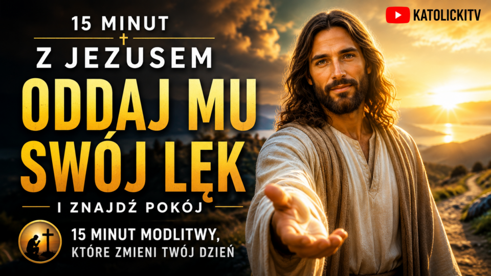 15 minut z Jezusem | Oddaj Mu swój lęk | Modlitwa i muzyka chrześcijańska